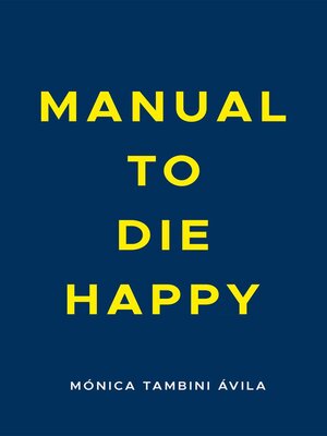 cover image of Manual to die happy